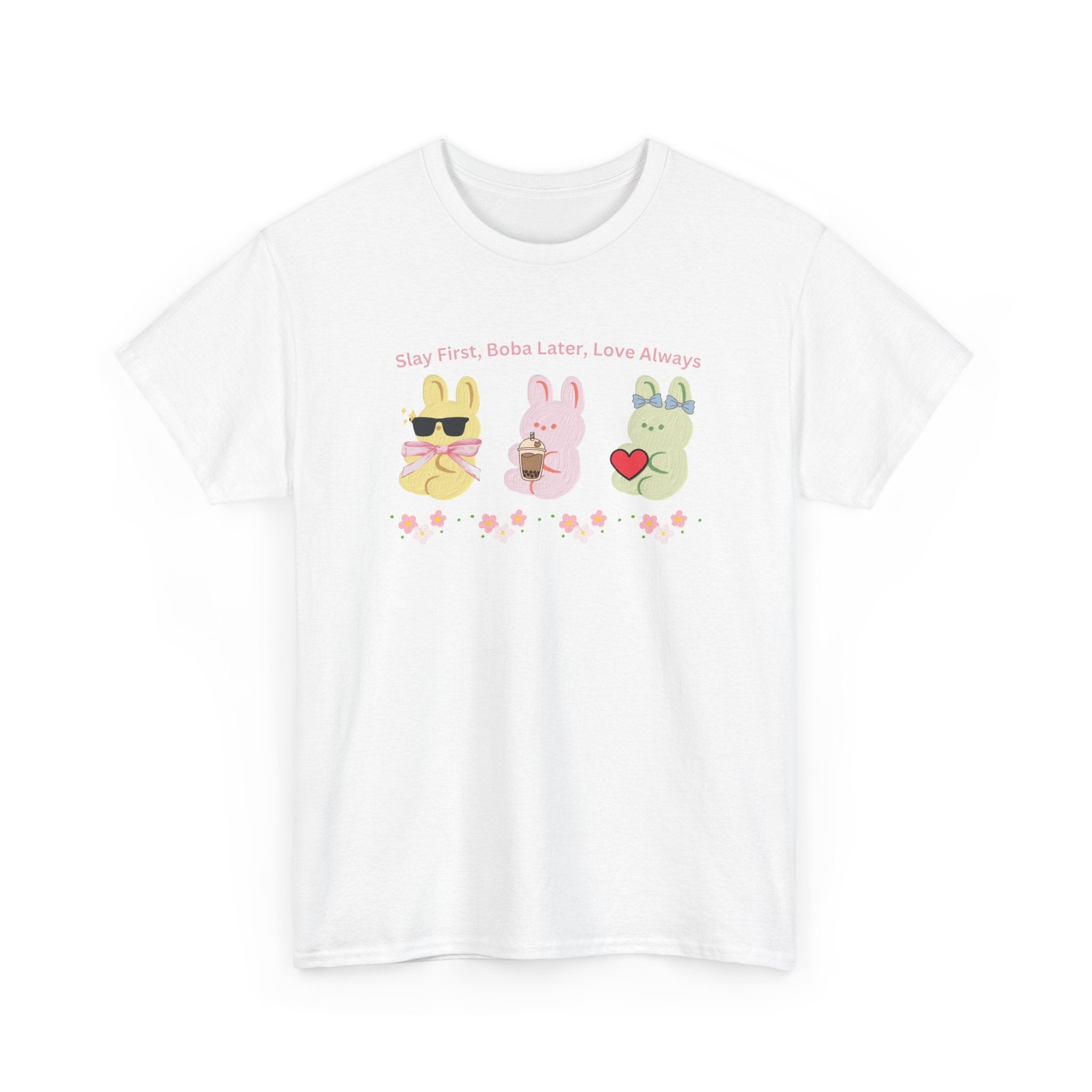 Slay First, Boba Later, Love Always Shirt