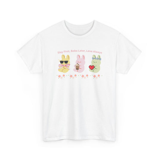 Slay First, Boba Later, Love Always Shirt